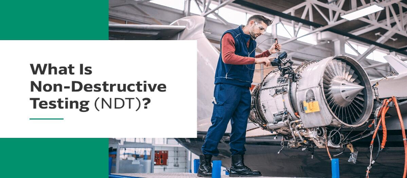 Non-Destructive Testing (NDT)